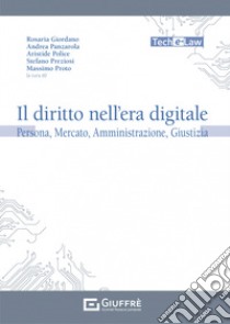 Il diritto nell'era digitale libro di Proto M. (cur.); Panzarola A. (cur.); Giordano R. (cur.)