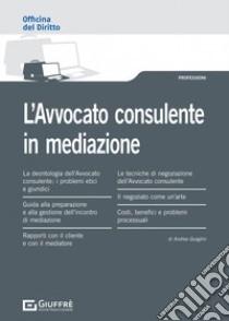 L'avvocato consulente in mediazione libro di Quaglini Andrea