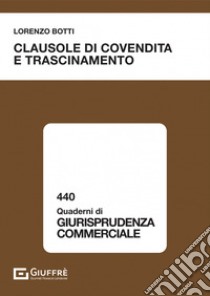 Clausole di covendita e trascinamento libro di Botti Lorenzo