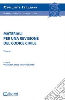 Materiali per una revisione del codice civile. Vol. 1 libro di Cuffaro V. (cur.); Gentili A. (cur.)