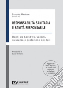 Responsabilità sanitaria e sanità responsabile libro di Mautone P. (cur.)