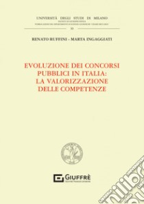 Evoluzione dei concorsi pubblici in Italia: la valorizzazione delle competenze libro di Ruffini Renato; Ingaggiati Marta