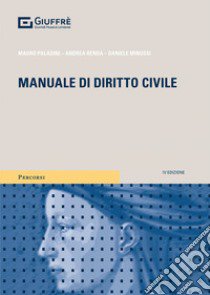 Manuale di diritto civile libro di Paladini Mauro; Renda Andrea; Minussi Daniele