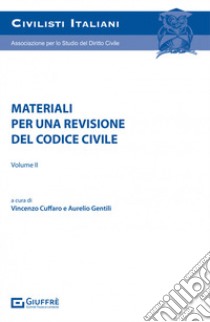 Materiali per una revisione del codice civile. Vol. 2 libro di Cuffaro V. (cur.); Gentili A. (cur.)