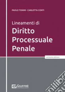 Lineamenti di diritto processuale penale libro di Tonini Paolo; Conti Carlotta