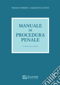 Manuale di procedura penale libro di Tonini Paolo; Conti Carlotta