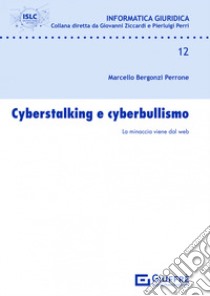 Cyberstalking e cyberbullismo libro di Bergonzi Perrone Marcello