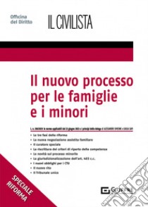 Il nuovo processo per le famiglie e i minori libro di Simeone Alessandro; Sapi Giulia