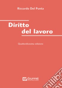 Diritto del lavoro libro di Del Punta Riccardo