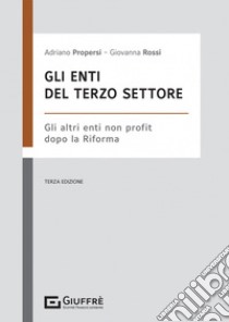 Gli enti del Terzo settore libro di Propersi Adriano; Rossi Giovanna