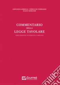 Commentario della legge tavolare. Ediz. ampliata libro di Gabrielli Giovanni; Tommaseo Ferruccio; Morandi Eliana