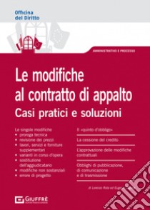 Le modifiche al contratto d'appalto libro di Sigona Eugenio; Rota Lorenzo