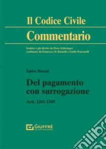 Del pagamento con surrogazione libro di Moscati Enrico