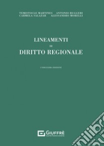 Lineamenti di diritto regionale libro di Martines Temistocle; Morelli Alessandro; Ruggeri Antonio