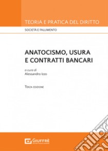 Anatocismo, usura e contratti bancari libro di Izzo A. (cur.)