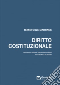 Diritto costituzionale libro di Martines Temistocle; Silvestri G. (cur.)