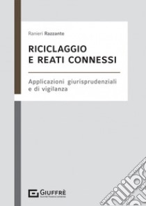 Riciclaggio e reati connessi libro di Razzante Ranieri