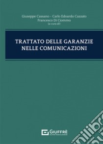 Trattato delle garanzie nelle comunicazioni libro di Cassano G. (cur.); Di Ciommo F. (cur.); Cazzato C. E. (cur.)