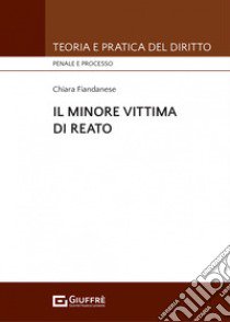 Il minore vittima di reato libro di Fiandanese Chiara