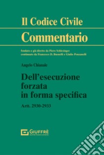 Dell'esecuzione forzata in forma specifica libro di Chianale Angelo