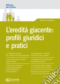 L'eredità giacente: profili giuridici e pratici libro di Pradella Michaela