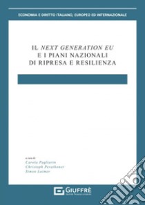 Next Generation Eu e i piani nazionali di ripresa e resilienza libro di Pagliarin C. (cur.); Laimer S. (cur.); Perathoner C. (cur.)