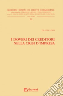 I doveri dei creditori nella crisi d'impresa libro di Lenzi Diletta