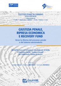 Giustizia penale, ripresa economica e recovery found libro di Gullo A. (cur.); Militello V. (cur.); Rafaraci T. (cur.)