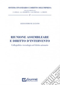 Riunione assembleare e diritto d'intervento libro di Luciano Alessandro