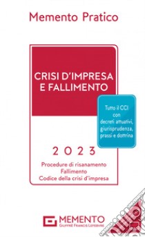 Memento pratico. Crisi d'impresa e fallimento 2023 libro