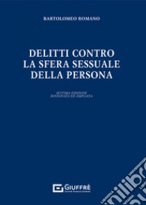 Delitti contro la sfera sessuale della persona libro di Romano Bartolomeo