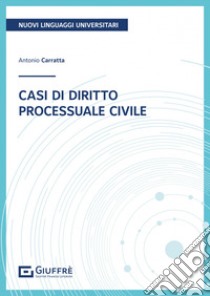 Casi di diritto processuale civile libro di Carratta Antonio