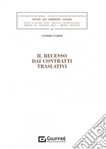 Il recesso dai contratti traslativi libro di Nardi Sandro