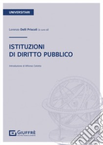 Istituzioni di diritto pubblico libro di Delli Priscoli L. (cur.)