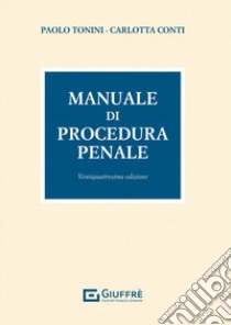 Manuale di procedura penale libro di Tonini Paolo; Conti Carlotta