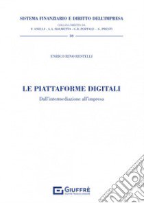 Le piattaforme digitali libro di Restelli Enrico Rino