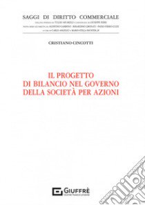 Il progetto di bilancio nel governo della società per azioni libro di Cincotti Cristiano