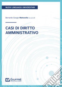 Casi di diritto amministrativo libro di Mattarella B. G. (cur.)