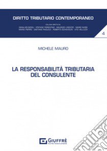 La responsabilità tributaria del consulente libro di Mauro Michele