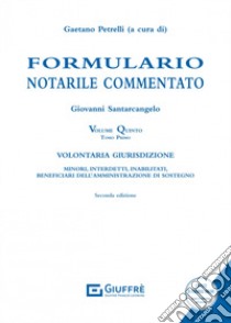 La volontaria giurisdizione. Vol. 1: Procedimento e uffici in generale libro di Santarcangelo Giovanni