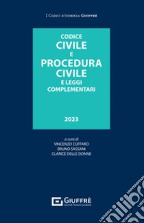 Codice civile e procedura civile e leggi complementari libro di Sassani B. N. (cur.); Cuffaro V. (cur.); Delle Donne C. (cur.)