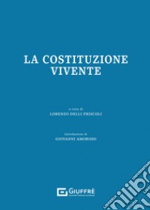 La Costituzione vivente libro di Delli Priscoli L. (cur.)