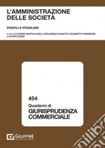 L'amministrazione delle società. Profili e problemi libro di Pederzini E. (cur.); Guidotti R. (cur.); Bartolacelli A. (cur.)