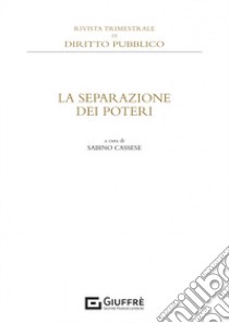 La separazione dei poteri libro di Cassese S. (cur.)