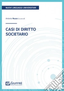 Casi di diritto societario libro di Nuzzo A. (cur.)