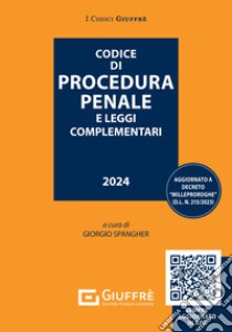 Codice di procedura penale e leggi complementari. Con QR Code libro di Spangher G. (cur.)