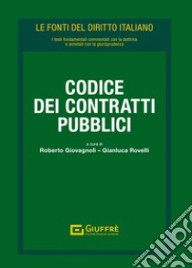 Codice dei contratti pubblici libro di Giovagnoli R. (cur.); Rovelli G. (cur.)