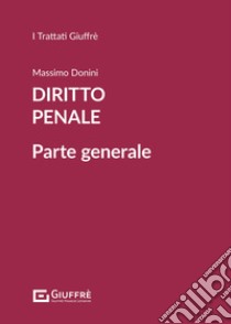 Diritto penale parte generale. Vol. 1 libro di Donini Massimo