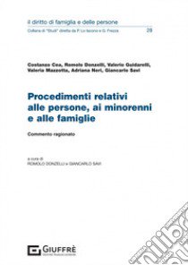 Procedimenti relativi alle persone, ai minorenni e alle famiglie. Commento ragionato libro di Donzelli R. (cur.); Savi G. (cur.)