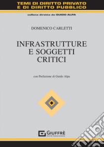 Infrastrutture e soggetti critici libro di Carletti Domenico